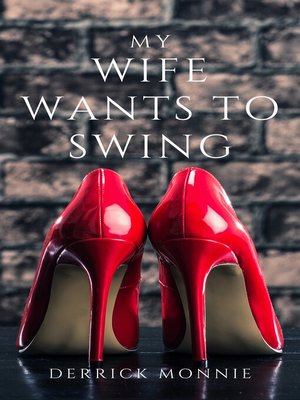 cover image of My Wife Wants to Swing